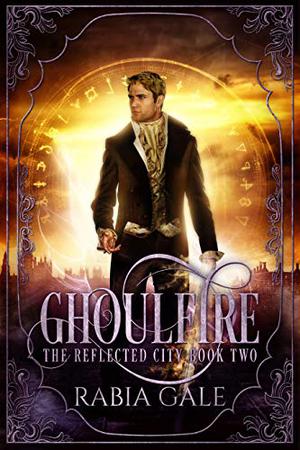 Ghoulfire (The Reflected City #2)