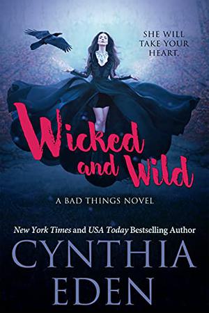 Wicked and Wild (Bad Things #7)