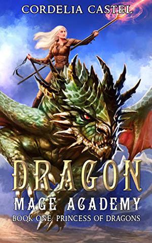 Princess of Dragons (Dragon Mage Academy #1)
