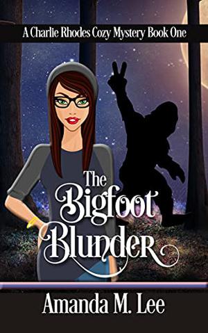 The Bigfoot Blunder (Charlie Rhodes #1)