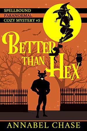 Better than Hex by Annabel Chase