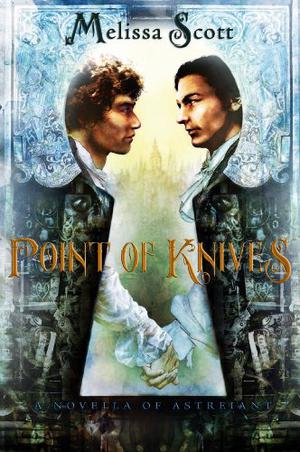 Point of Knives (Astreiant #2)