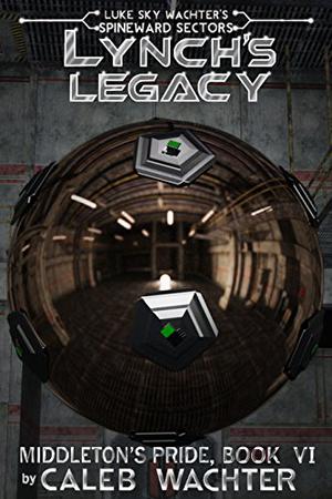 Lynch's Legacy: A House Divided, #2 (Spineward Sectors: Middleton's Pride #6)