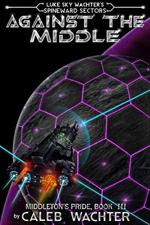 Against The Middle (Spineward Sectors: Middleton's Pride #3)