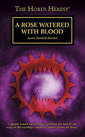 A Rose Watered with Blood (The Horus Heresy #Short Story)