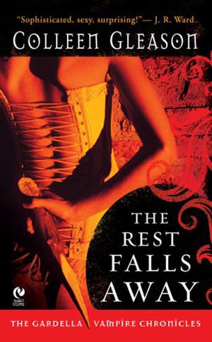 The Rest Falls Away (The Gardella Vampire Hunters #1)