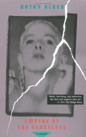 Empire of the Senseless by Kathy Acker