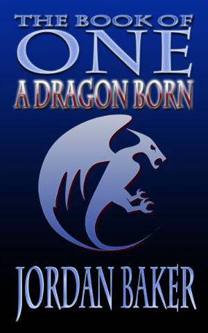 A Dragon Born (Book of One #3)