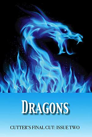 Dragons  (Cutter's Final Cut Book 2) by Loren L. Coleman, Leah R. Cutter, Ron Collins, Annie Reed, Blaze Ward, Brigid Collins, Dayle A. Dermatis, Lee Allred, Lisa Silverthorne, Lyndon Perry