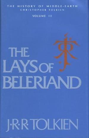 The Lays of Beleriand by J.R.R. Tolkien