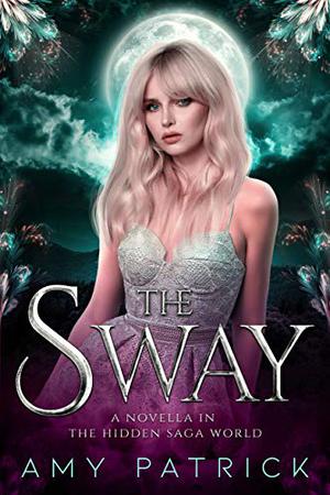 The Sway (Hidden Saga #3.5)