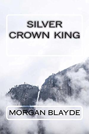 Silver Crown King by Morgan Blayde