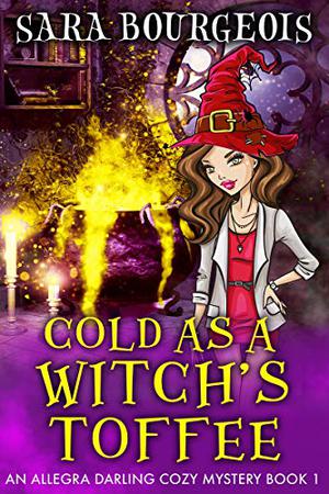 Cold as a Witch's Toffee by Sara Bourgeois