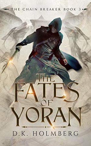 The Fates of Yoran (The Chain Breaker #3)