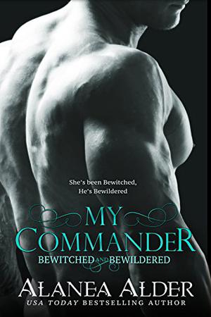 My Commander (Bewitched and Bewildered #1)