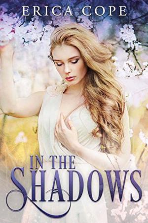 In the Shadows by Erica Cope