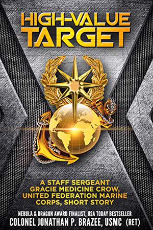 High-Value Target: A Staff Sergeant Gracie Medicine Crow (Women of the United Federation Marines #2.1)