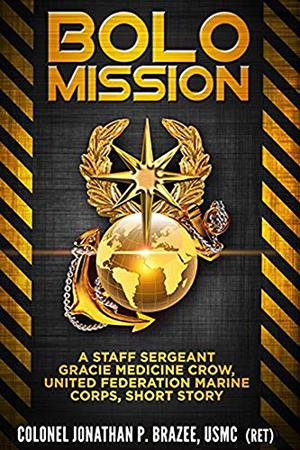 BOLO Mission: A Staff Sergeant Gracie Medicine Crow, United Federation Marine Corps, Short Story (Women of the United Federation Marines #2.2)
