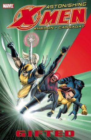 Astonishing X-Men, Volume 1: Gifted by Joss Whedon, John Cassaday