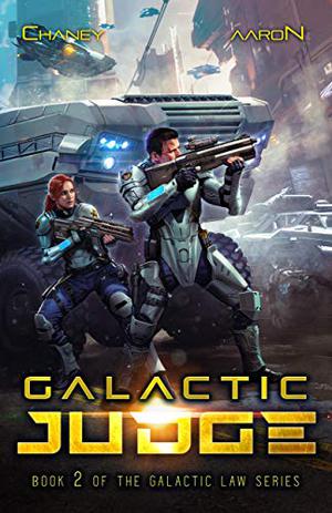 Galactic Judge by J.N. Chaney, James S. Aaron