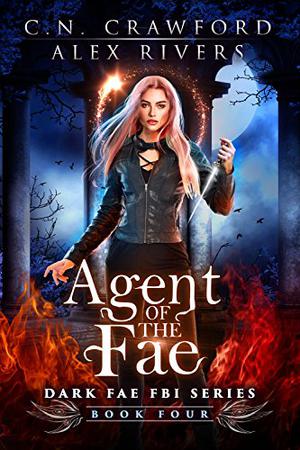 Agent of the Fae by C.N. Crawford, Alex Rivers