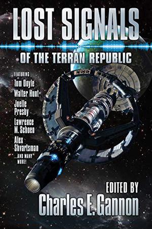 Lost Signals: A Terran Republic Anthology by Charles E. Gannon, Doug Dandridge, Gray Rinehart, Barbara Krasnoff, Kacey Ezell, Mike Massa, Robert E. Waters, Robert R. Chase, Joelle Presby, Alex Shvartsman