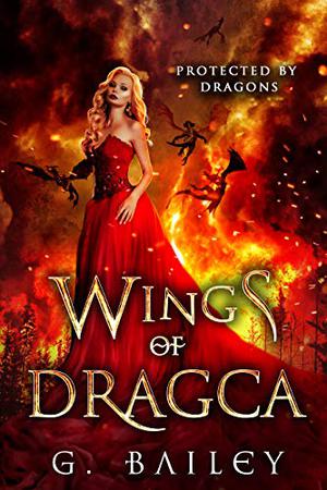 Wings of Dragca by G. Bailey