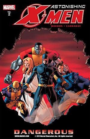 Astonishing X-Men, Volume 2: Dangerous by Joss Whedon, John Cassaday