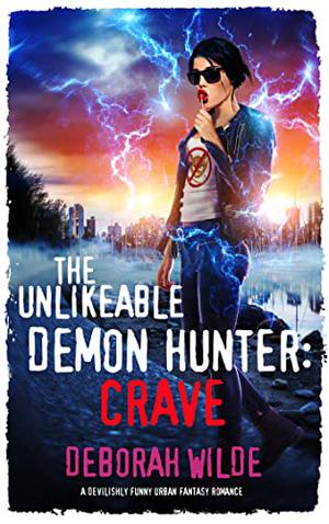 The Unlikeable Demon Hunter: Crave (Nava Katz #4)