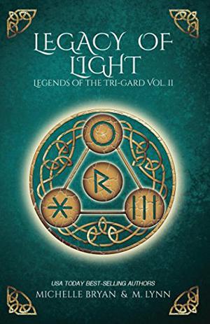 Legacy of Light by Michelle Bryan, M. Lynn