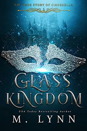 Glass Kingdom (Fantasy and Fairytales #4)