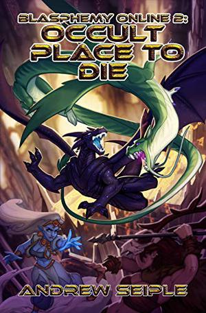 Occult Place to Die (Blasphemy Online #2)