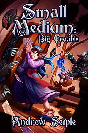 Small Medium: Big Trouble by Andrew Seiple