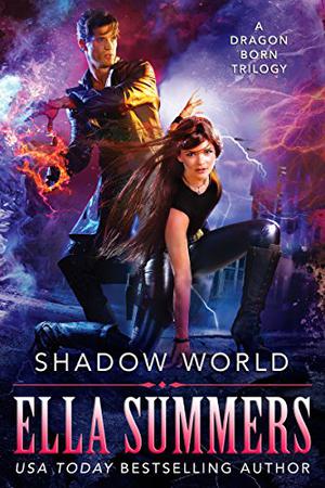 Shadow World: The Complete Trilogy (Dragon Born Chronological Order #9)