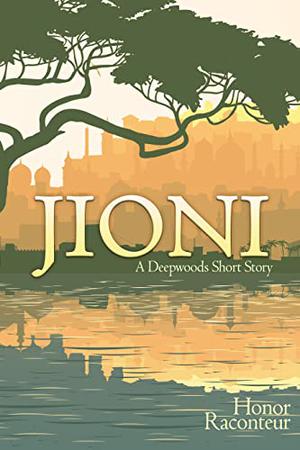 Jioni: A Deepwoods Short Story by Honor Raconteur