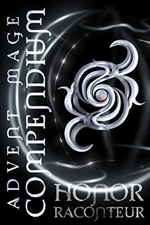 Advent Mage Compendium by Honor Raconteur