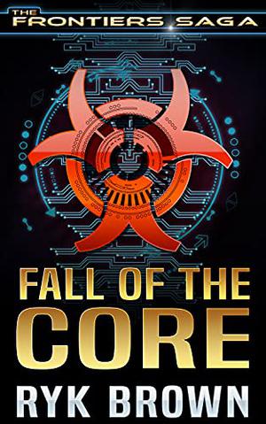 Fall of the Core by Ryk Brown