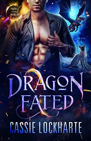 Dragon Fated by Kara Lockharte, Cassie Alexander, Cassie Lockharte