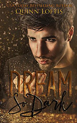 Dream So Dark by Quinn Loftis