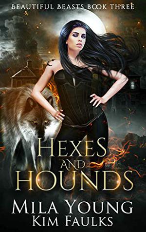 Hexes and Hounds (Beautiful Beasts Academy #3)