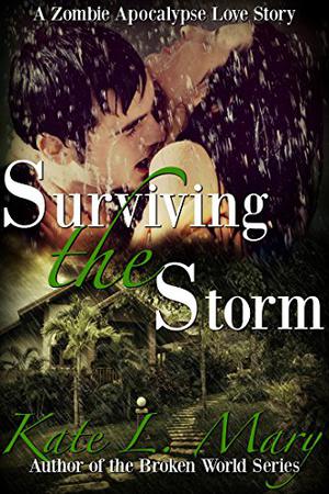 Surviving the Storm (A Zombie Apocalypse Love Story #6)