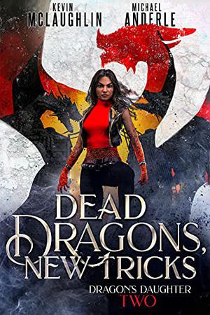 Dead Dragons, New Tricks by Kevin McLaughlin, Michael Anderle