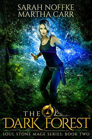 The Dark Forest: The Revelations of Oriceran (Soul Stone Mage #2)