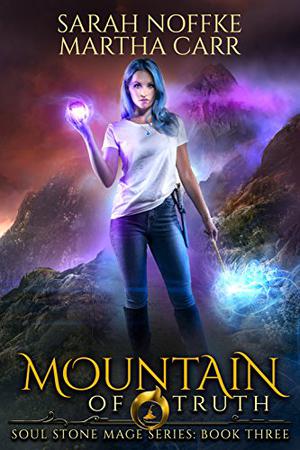 Mountain of Truth: The Revelations of Oriceran (Soul Stone Mage #3)