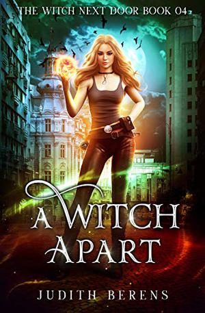 A Witch Apart by Judith Berens, Martha Carr, Michael Anderle