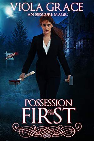 Possession on the First by Viola Grace
