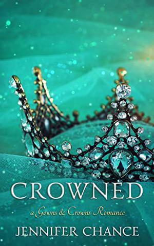 Crowned by Jennifer Chance
