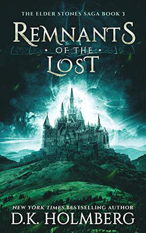 Remnants of the Lost by D.K. Holmberg