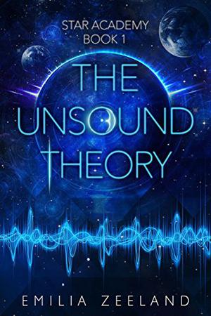 The Unsound Theory (STAR Academy #1)