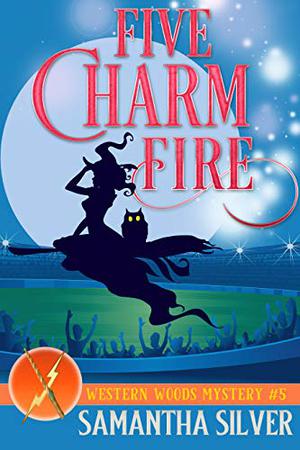 Five Charm Fire by Samantha Silver